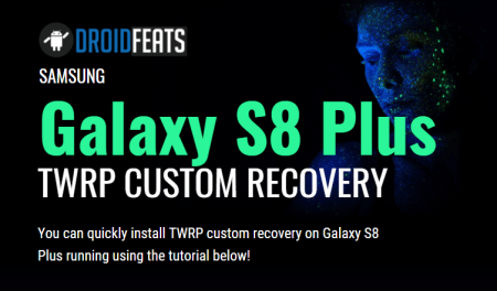 Install TWRP on Galaxy S8 Plus [all variants] Custom Recovery