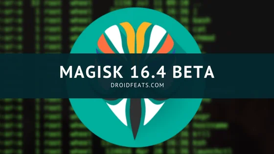 Magisk 16.4 beta