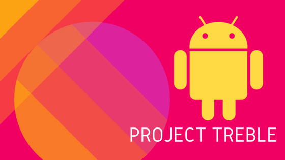 Project Treble Project Treble