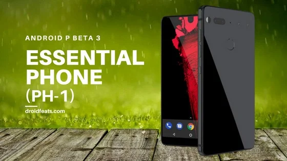 Android P Beta 3 for Essential Phone (PH-1)