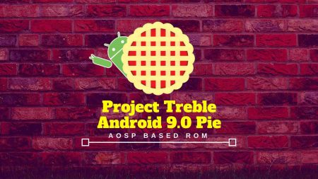 Android 9.0 Pie update: Install Project Treble [GSI] ROM right now!