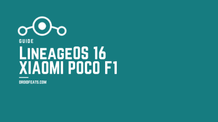 Install LineageOS 16 (Android 9 Pie) on Xiaomi Poco F1 right now – [How-to]