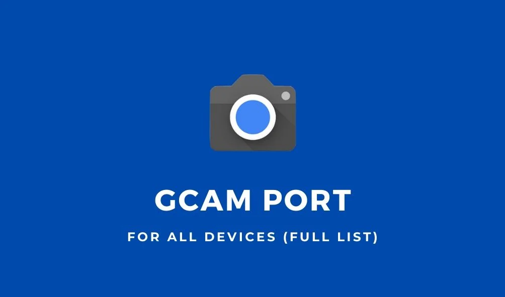 Gcam Port Hub (all device list): Best Google camera for your Android