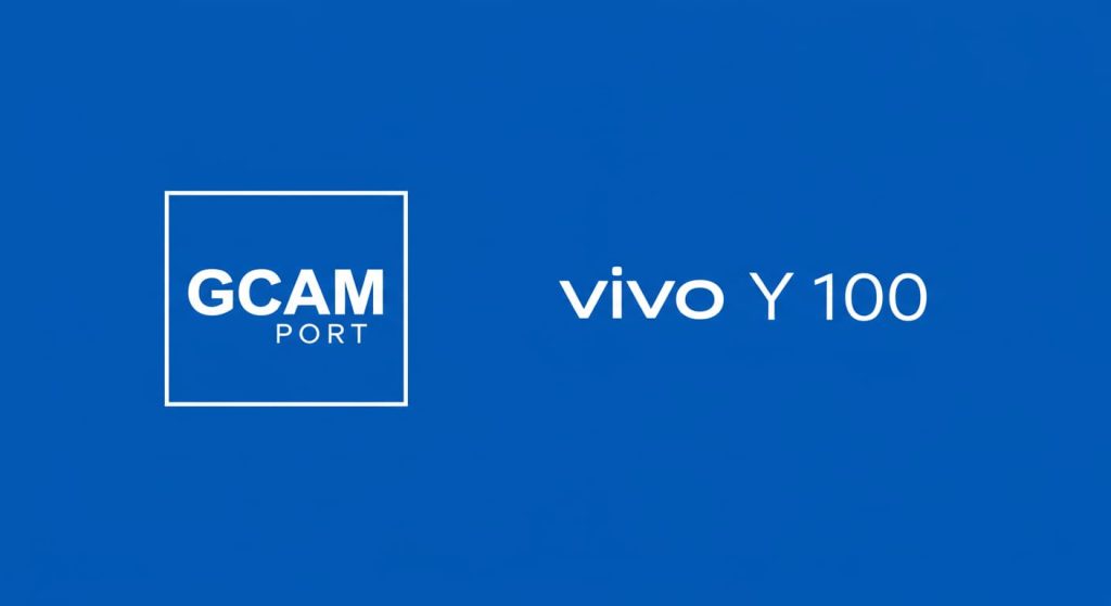 Vivo Y100 GCam Port